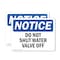 Signmission Do Not Shut Water Valve Off, 10 in W x Rectangle, Plastic OS-2PACK-NS-P-710-L-11361 - alternate 1